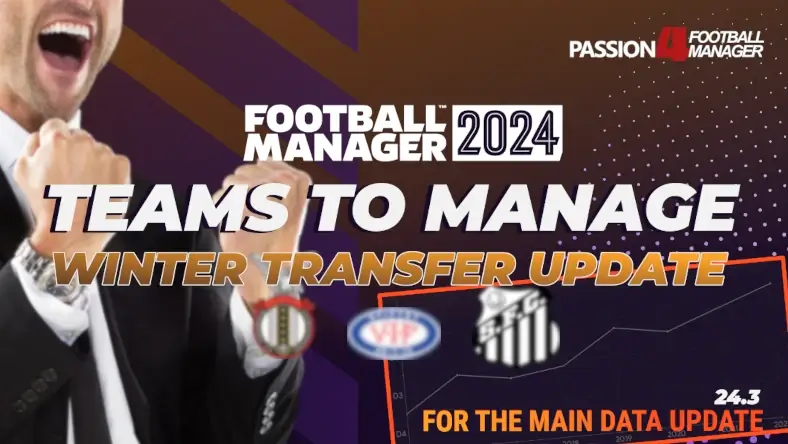 Football Manager 2024 Teams to manage for winter transfer update