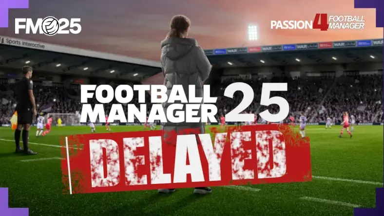 Football Manager 25 delayed until March 2025